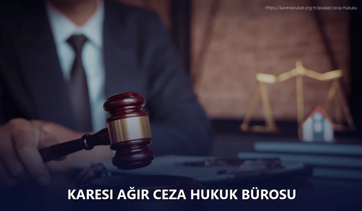 Karesi Ağır Ceza Hukuk Bürosu